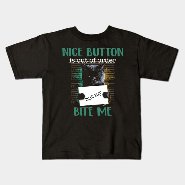 Black Cat Shirt Sorry My Nice Button Is Out Of Order Gift Kids T-Shirt by cobiepacior
